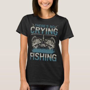 Er Wordt Niet Gehuild Tijdens Het Vissen T-shirt