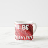 Er zal bloed zijn ...Espresso mok (Voorkant rechts)