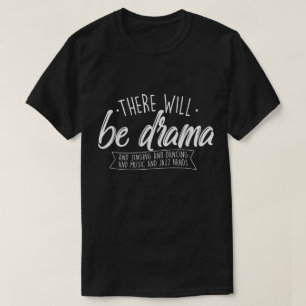 Er Zal Drama Zijn Citaat T-shirt