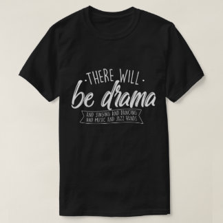 Er Zal Drama Zijn Citaat T-shirt