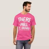 Er zal drama zijn en zingen en dansen t-shirt (Voorkant volledig)