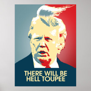 Er zal Hell Toupee zijn - Anti-Trump Propaganda Poster