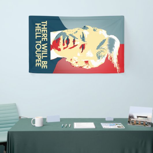 Er zal Hell Toupee zijn - Anti-Trump Propaganda Spandoek (Beurs)