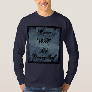 Er zal meer worden onthuld t-shirt