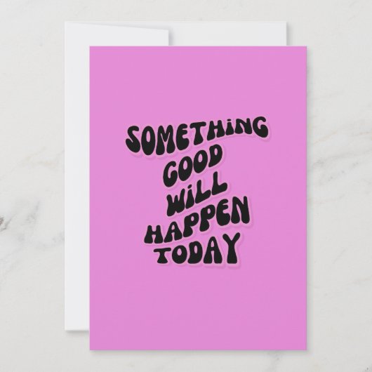 Er zal vandaag iets goeds gebeuren, Inspirerend Feestdagenkaart (Voorkant)