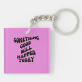 Er zal vandaag iets goeds gebeuren, Inspirerend Sleutelhanger (Achterkant)