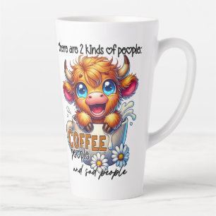 Er zijn 2 soorten mensen: koffiemensen en droevige latte mok