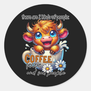 Er zijn 2 soorten mensen: koffiemensen en droevige ronde sticker