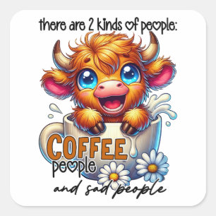 Er zijn 2 soorten mensen: koffiemensen en droevige vierkante sticker