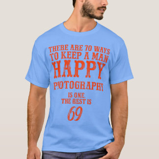 Er zijn 70 manieren om een man gelukkig te houden  t-shirt