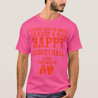Er zijn 70 manieren om een man gelukkig te houden t-shirt