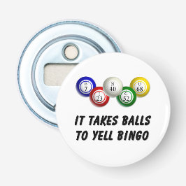 Er zijn ballen nodig om bingo te schreeuwen button flesopener