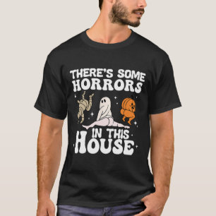 Er zijn enkele verschrikkingen in dit huis Ghost P T-shirt