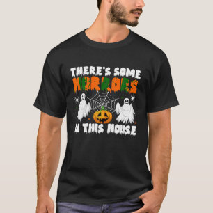 Er zijn enkele verschrikkingen in dit huis Spooky  T-shirt