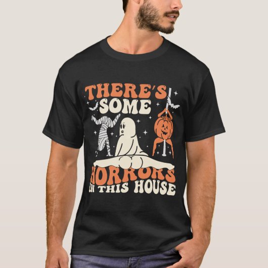 Er zijn enkele verschrikkingen in dit huis t-shirt (Voorkant)