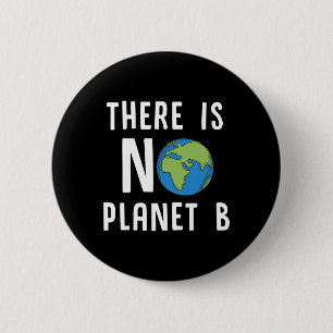 Er zijn geen Planet B Shirt Earth Day ecologie ges Ronde Button 5,7 Cm