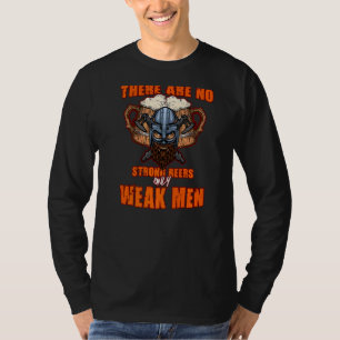 Er zijn geen sterke bieren, alleen zwakke Mannen V T-shirt