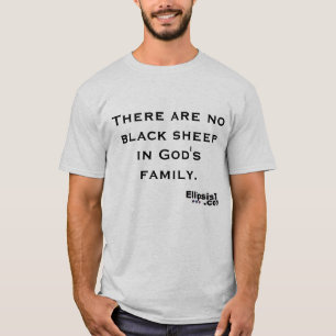 Er zijn geen zwarte schapen in Gods familie T-shirt