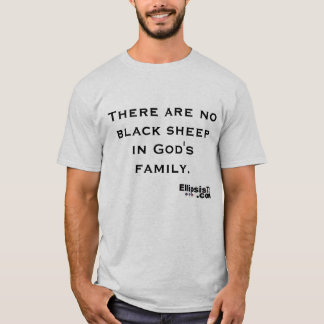 Er zijn geen zwarte schapen in Gods familie T-shirt