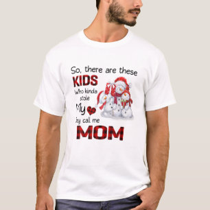 Er zijn Kinderen die ze me mama Snowman noemen T-shirt