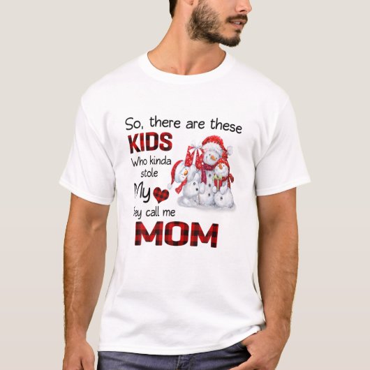 Er zijn Kinderen die ze me mama Snowman noemen T-shirt (Voorkant)