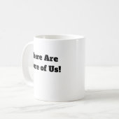 Er Zijn Meer van Ons Koffiemok (Voorkant links)