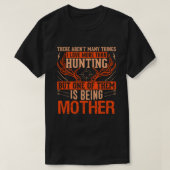 Er zijn niet veel dingen die op MOTHER Deer Hunti  T-shirt (Design voorkant)