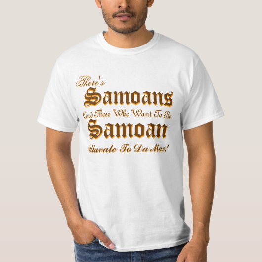 Er zijn Samoanen, Samoanen en die... T-shirt (Voorkant)