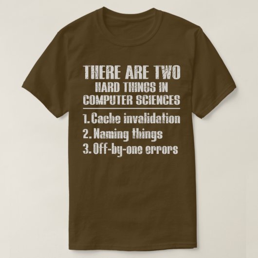 Er zijn twee moeilijke dingen in het computerweten t-shirt (Design voorkant)
