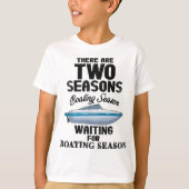 Er zijn twee seizoenen varen en wachten op de boot t-shirt (Voorkant)