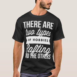 Er zijn twee soorten Hobbies die vallen en de T-shirt