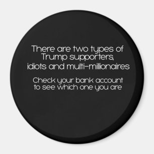 Er zijn twee soorten trump-aanhangers magneet