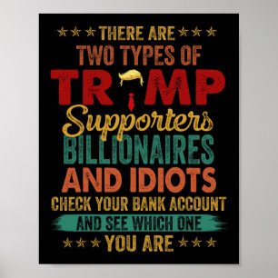 Er zijn twee soorten Trump-aanhangers miljardair Poster