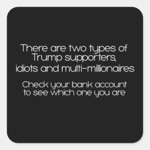Er zijn twee soorten Trump Supporters Square Sti Vierkante Sticker