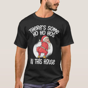 Er zijn wat Ho Hos in dit Huis T-shirt