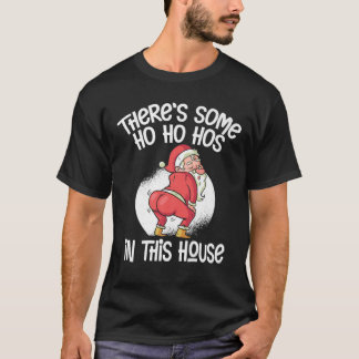 Er zijn wat Ho Hos in dit Huis T-shirt