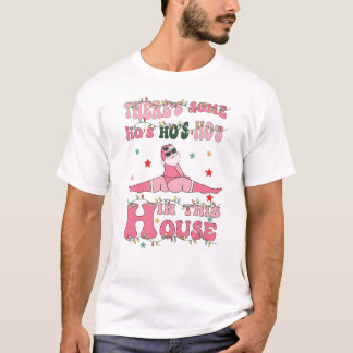 er zijn wat ho's ho's ho's in dit huis t-shirt