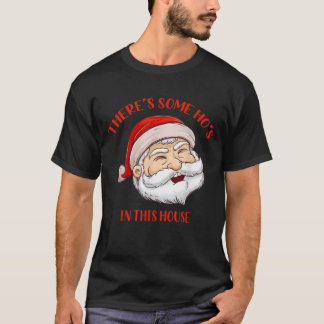 Er zijn wat hos in dit Huis - grappige kerstman Ch T-shirt