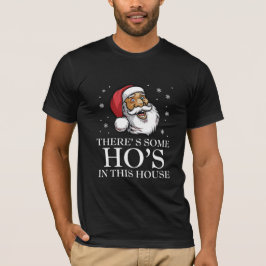 Er zijn wat Ho's in dit huis Santa Ugly T-shirt