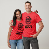 Er zijn wat Ho's in dit huis T-shirt (Unisex)