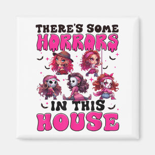 Er zijn wat verschrikkingen in dit huis grappige h magneet