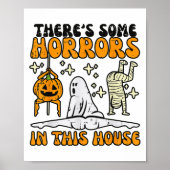 Er zijn wat verschrikkingen in dit huis grappige h poster (Voorkant)