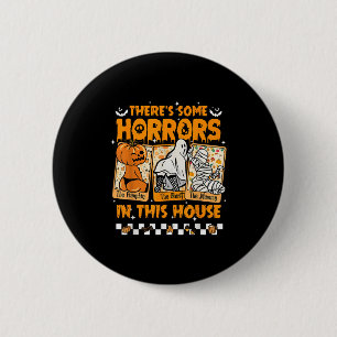 Er zijn wat verschrikkingen in dit huis Grappige H Ronde Button 5,7 Cm