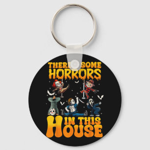 Er zijn wat verschrikkingen in dit huis grappige h sleutelhanger