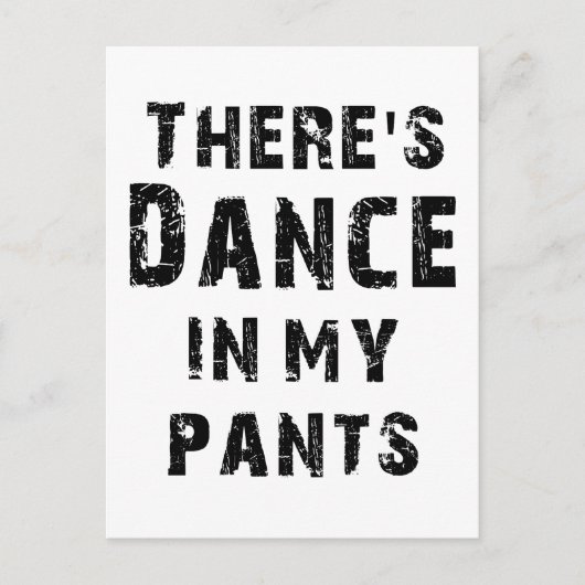 Er zit Dance in mijn pants Briefkaart (Voorkant)