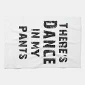 Er zit Dance in mijn pants Theedoek (Horizontaal)