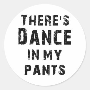 Er zit Dans in mijn pants voor dansers Ronde Sticker