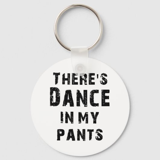 Er zit Dans in mijn pants voor dansers Sleutelhanger (Voorkant)