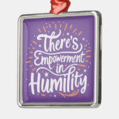 Er zit empowerment in nederigheid metalen ornament (Links)