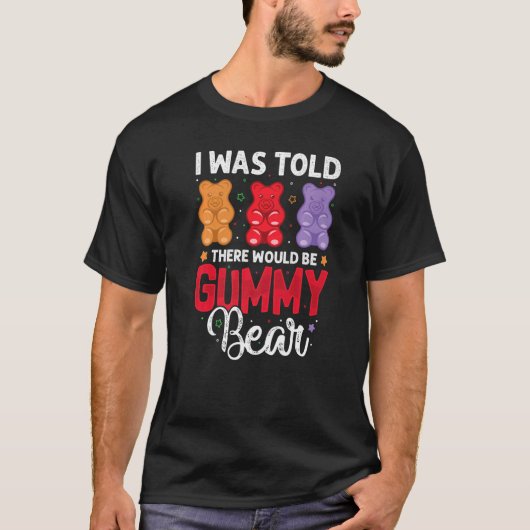 Er zouden gummy Beer Funny Snoep Lovers Girls zijn T-shirt (Voorkant)